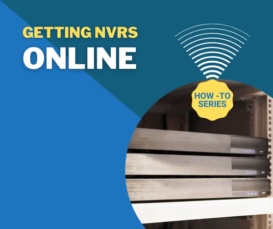 Getting your Network Video Recorders (NVRs) Online-Total Security Equipment-TSE