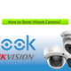 How to Reset Hilook Camera